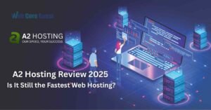 A2 Hosting Review 2025: Is It Still the Fastest Web Hosting?