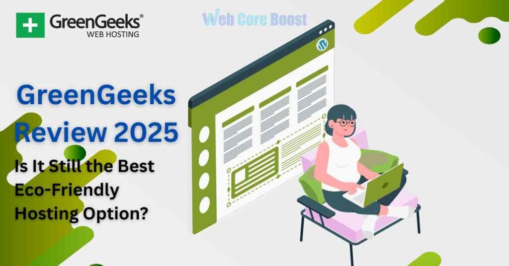GreenGeeks Review 2025: Is It Still the Best Eco-Friendly Hosting Option?
